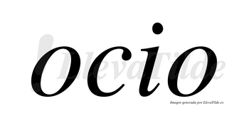 Ocio  no lleva tilde con vocal tónica en la primera «o»