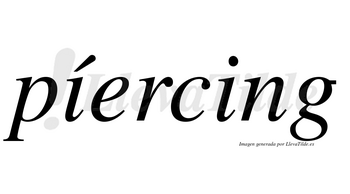 Píercing  lleva tilde con vocal tónica en la primera «i»
