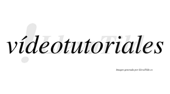 Vídeotutoriales lleva tilde con vocal tónica en la primera «i»