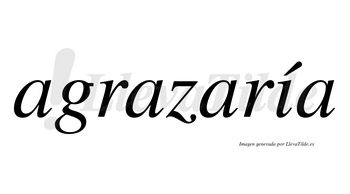 Agrazaría  lleva tilde con vocal tónica en la «i»