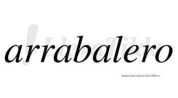 Arrabalero  no lleva tilde con vocal tónica en la «e»