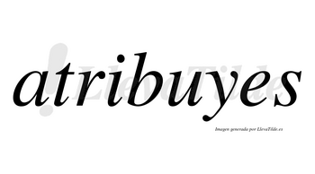 Atribuyes no lleva tilde con vocal tónica en la «u»