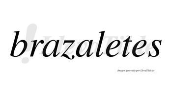 Brazaletes  no lleva tilde con vocal tónica en la primera «e»