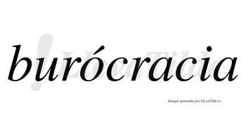 Burócracia lleva tilde con vocal tónica en la «o»