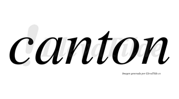 Canton no lleva tilde con vocal tónica en la «a»