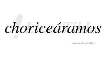 Choriceáramos  lleva tilde con vocal tónica en la primera «a»