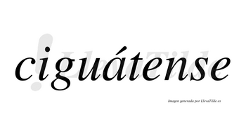 Ciguátense  lleva tilde con vocal tónica en la «a»