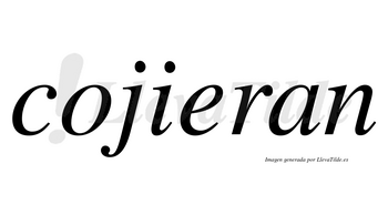 Cojieran no lleva tilde con vocal tónica en la «e»