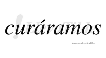 Curáramos  lleva tilde con vocal tónica en la primera «a»