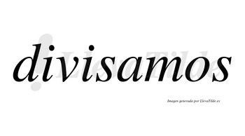 Divisamos no lleva tilde con vocal tónica en la «a»