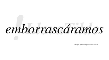 Emborrascáramos  lleva tilde con vocal tónica en la segunda «a»