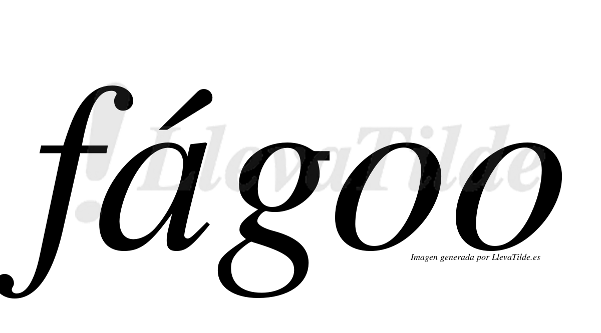 ¿Lleva tilde fágoo? | LlevaTilde.es