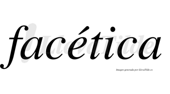 Facética lleva tilde con vocal tónica en la «e»