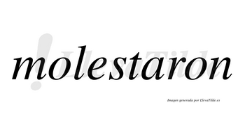 Molestaron  no lleva tilde con vocal tónica en la «a»