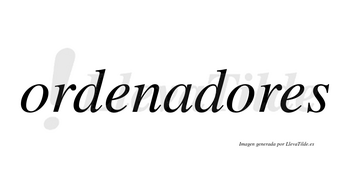 Ordenadores  no lleva tilde con vocal tónica en la segunda «o»