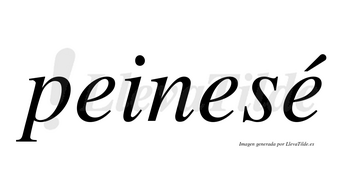 Peinesé lleva tilde con vocal tónica en la tercera «e»