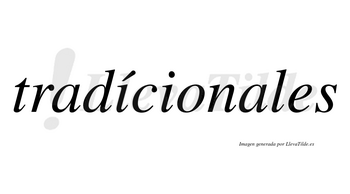 Tradícionales lleva tilde con vocal tónica en la primera «i»