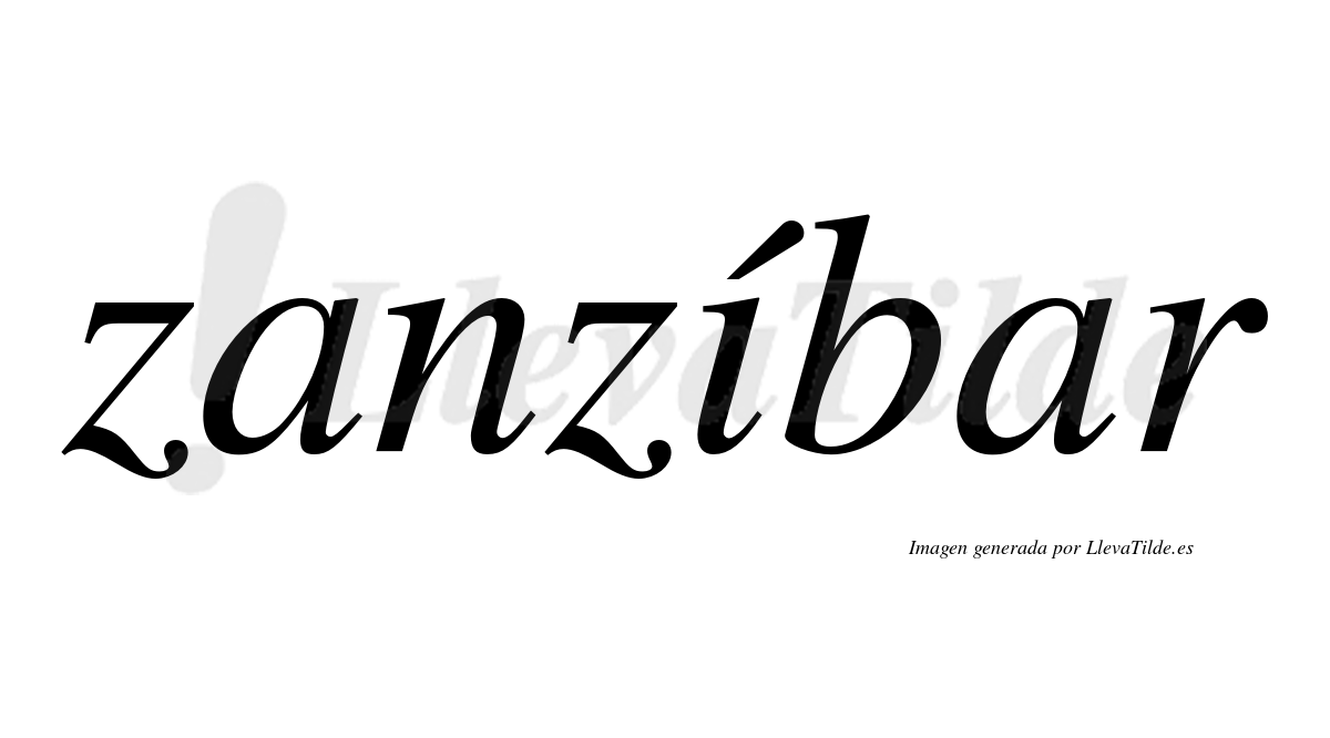 Zanzíbar  lleva tilde con vocal tónica en la "i"