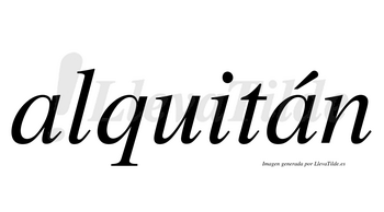 Alquitán  lleva tilde con vocal tónica en la segunda «a»