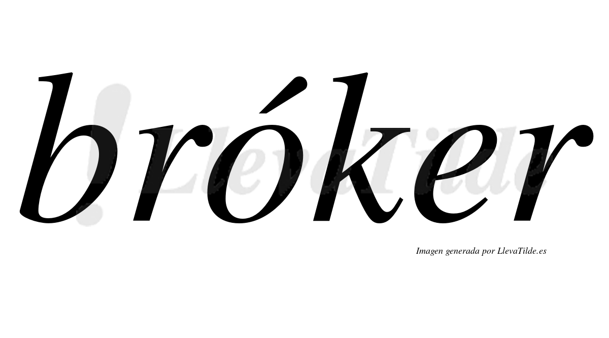 Bróker  lleva tilde con vocal tónica en la "o"