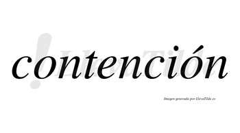 Contención  lleva tilde con vocal tónica en la segunda «o»