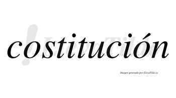 Costitución  lleva tilde con vocal tónica en la segunda «o»