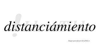 Distanciámiento lleva tilde con vocal tónica en la segunda «a»
