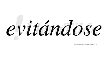 Evitándose  lleva tilde con vocal tónica en la «a»