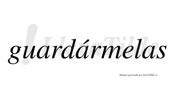Guardármelas  lleva tilde con vocal tónica en la segunda «a»