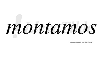 Montamos no lleva tilde con vocal tónica en la «a»