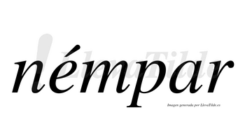 Némpar  lleva tilde con vocal tónica en la «e»