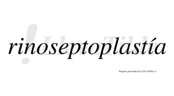 Rinoseptoplastía lleva tilde con vocal tónica en la segunda «i»