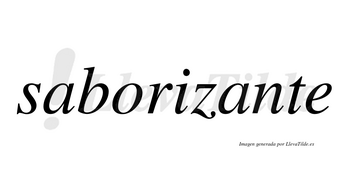 Saborizante  no lleva tilde con vocal tónica en la segunda «a»