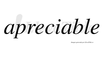 Apreciable no lleva tilde con vocal tónica en la segunda «a»