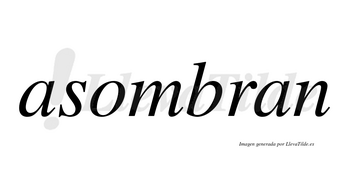 Asombran no lleva tilde con vocal tónica en la «o»