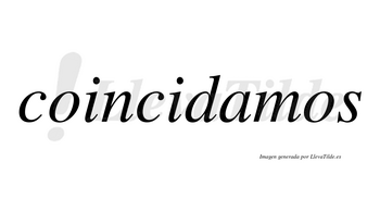 Coincidamos no lleva tilde con vocal tónica en la «a»