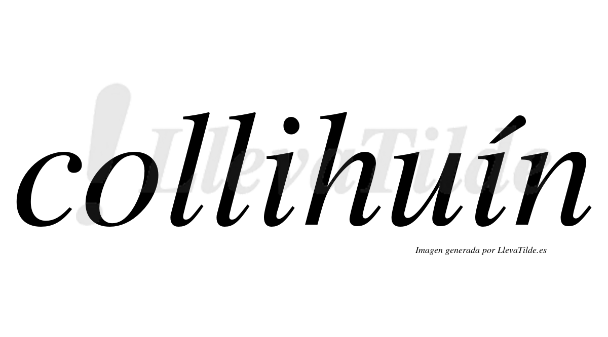 Collihuín  lleva tilde con vocal tónica en la segunda "i"