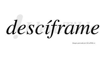 Descíframe lleva tilde con vocal tónica en la «i»