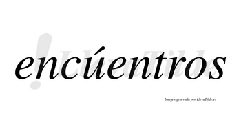 Encúentros lleva tilde con vocal tónica en la «u»