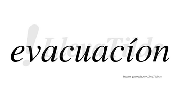 Evacuacíon  lleva tilde con vocal tónica en la «i»