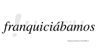 Franquiciábamos  lleva tilde con vocal tónica en la segunda «a»