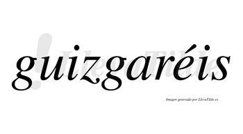 Guizgaréis  lleva tilde con vocal tónica en la «e»