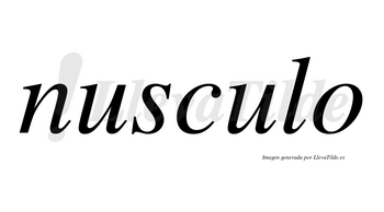 Nusculo no lleva tilde con vocal tónica en la segunda «u»