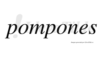Pompones  no lleva tilde con vocal tónica en la segunda «o»