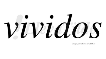 Vividos  no lleva tilde con vocal tónica en la segunda «i»