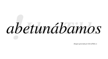 Abetunábamos  lleva tilde con vocal tónica en la segunda «a»