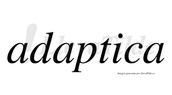 Adaptica  no lleva tilde con vocal tónica en la «i»