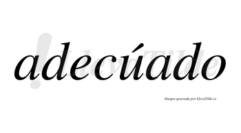 Adecúado lleva tilde con vocal tónica en la «u»