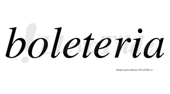 Boleteria no lleva tilde con vocal tónica en la segunda «e»