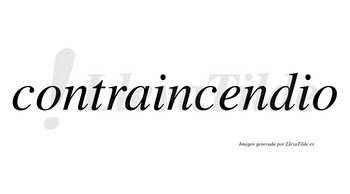 Contraincendio  no lleva tilde con vocal tónica en la «e»